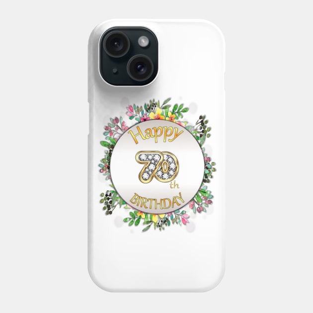 Happy 70th Birthday Phone Case by KC Morcom aka KCM Gems n Bling aka KCM Inspirations