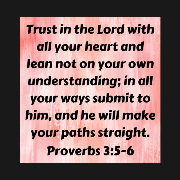 Bible Verse Proverbs 3:5-6 by Prayingwarrior