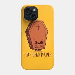 I see dead people Phone Case