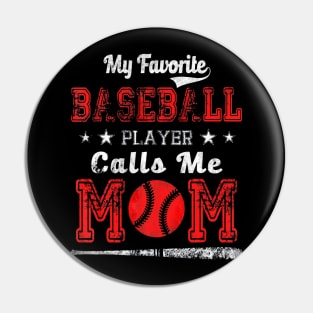 My Favorite Baseball Player Calls me Mom Pin