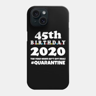 45th Birthday 2020 Quarantine Phone Case