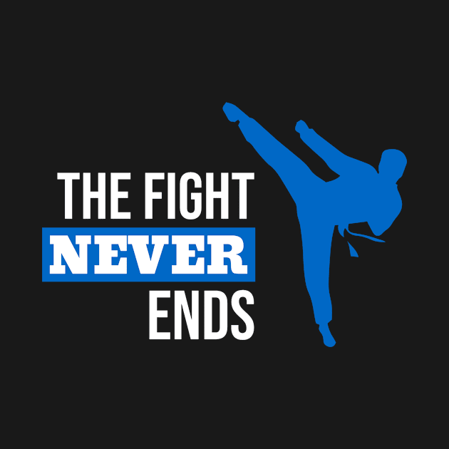 The Fight Never Ends by TrendyShopTH