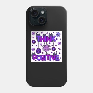 think positive Phone Case