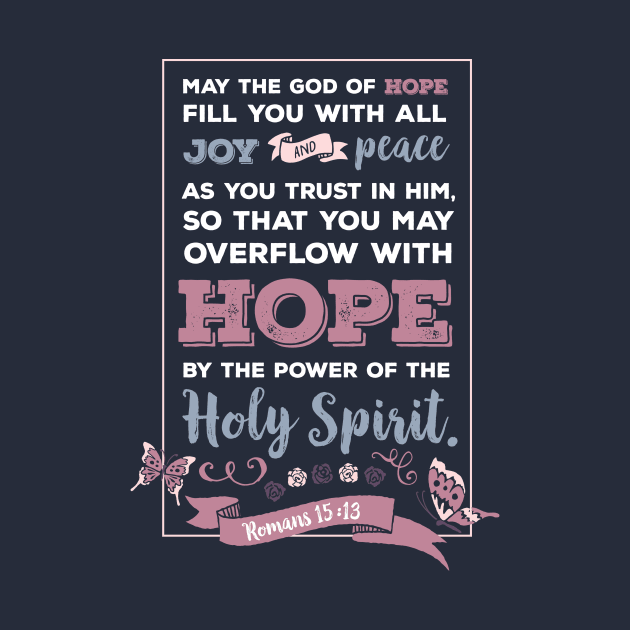 Bible verse Romans 15 13, happiness positivity, Hope by the power of the Holy Spirit, scripture, Christian gift by BWDESIGN