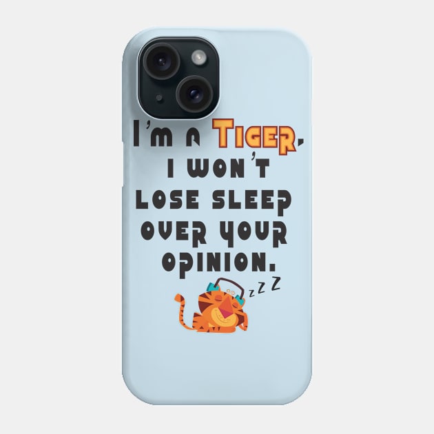 I'm a Tiger, Your opinions eh! Phone Case by keshanDSTR