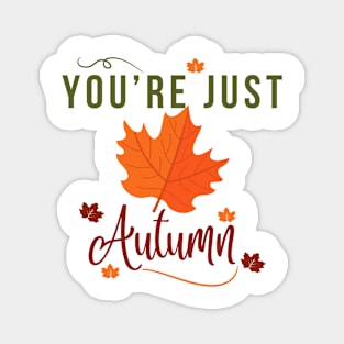 You're Autumn (Awesome) Tee Magnet