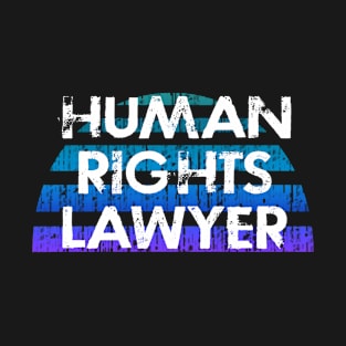 Human rights lawyer. Lawyers without borders. Fight for justice. Global Rule of Law. Lawyer quote. Protect the unprotected, vulnerable. Sand up against injustice, inequality T-Shirt