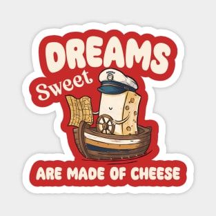 Sweet Dreams Are Made of Cheese, Unique boat trip With Captain Mimiw Magnet