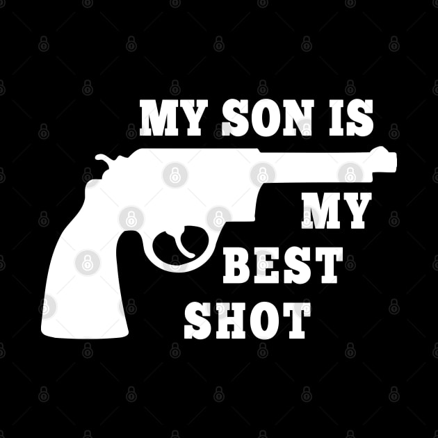 Redneck Dad: My Son Is My Best Shot by shirtonaut
