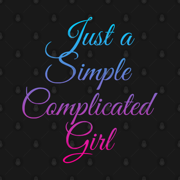 Simple Complicated Girl - T-Shirt