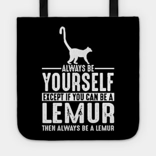 Always Be Yourself Lemur Tote