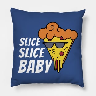 slice slice baby pizzaliebhaber pizzaria Pillow