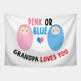 Pink or blue grandpa loves you Tapestry