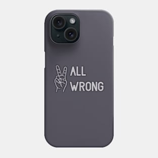 All Wrong, silver Phone Case