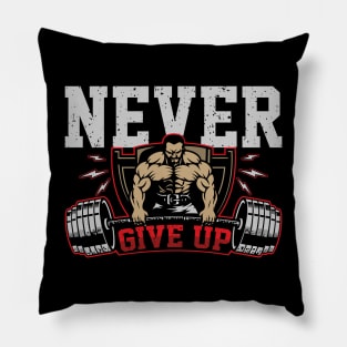 Never Give Up | Motivational & Inspirational | Gift or Present for Gym Lovers Pillow