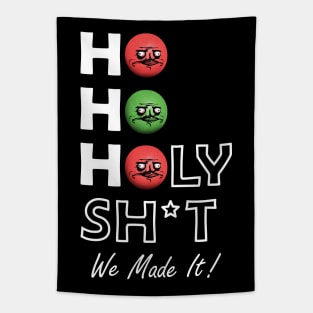 Ho Ho Holy Shit We Made It Me Gusta Tapestry