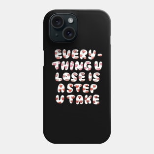 Everything u lose is a step u take//Drawing for fans Phone Case