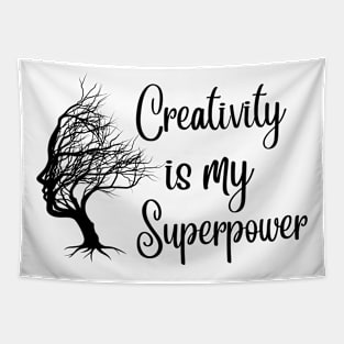 Creativity is my superpower for creative people Tapestry