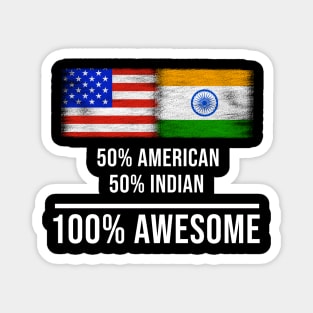 50% American 50% Indian 100% Awesome - Gift for Indian Heritage From India Magnet