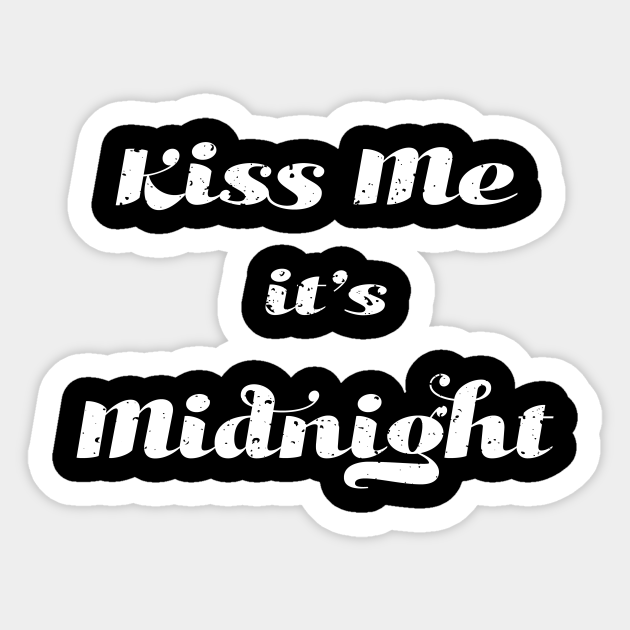 Kiss Me it's Midnight New Years Eve Sticker - New Years Eve - Sticker