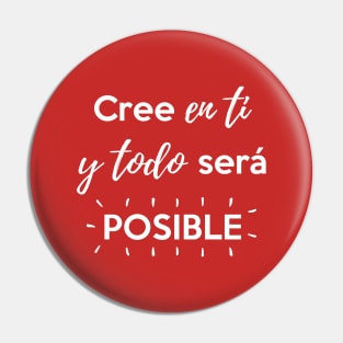 Cree en ti y todo será posible Pin