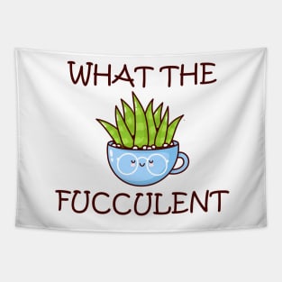 what the fucculent Tapestry