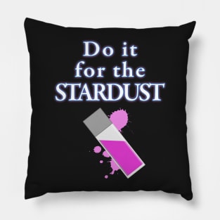 Do it for the Stardust Pillow