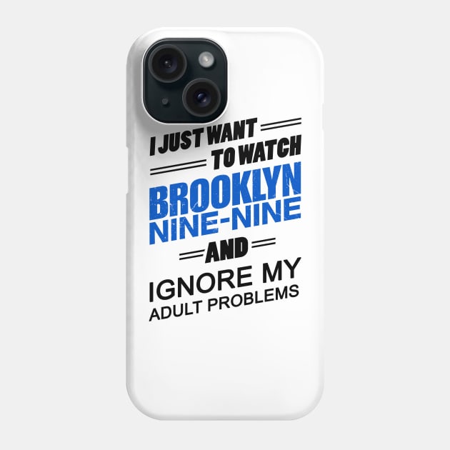 I Just Want To Watch Brooklyn 99 Phone Case by KsuAnn