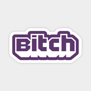 I'm a Twitch Bitch! (White Version) Magnet