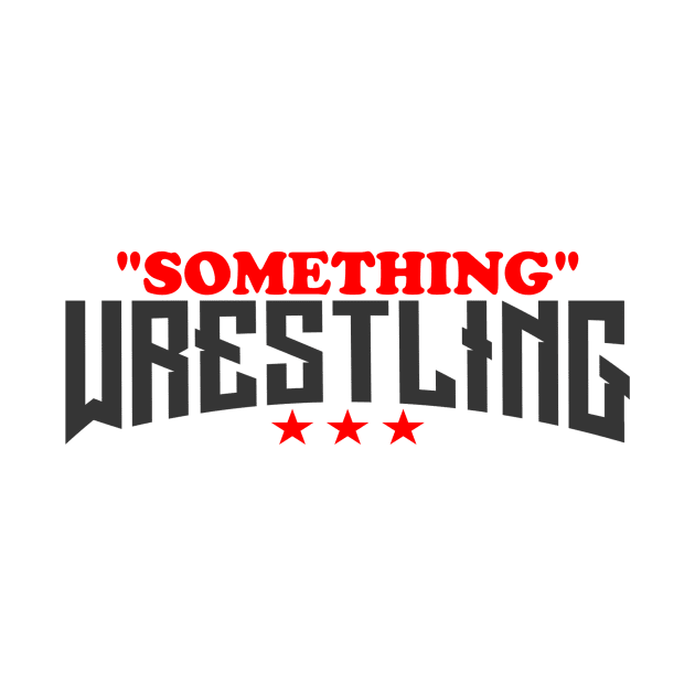 Something Wrestling Logo by GAWPshow