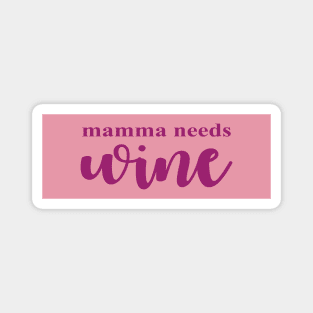Mamma Needs Wine - Always Sunny Magnet