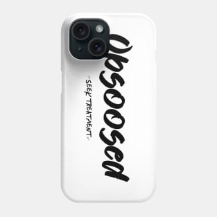 Obsoosed Phone Case