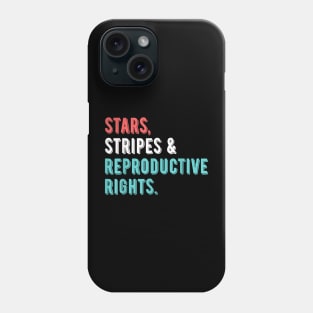 Stars Stripes Reproductive Rights 4th Of July Phone Case