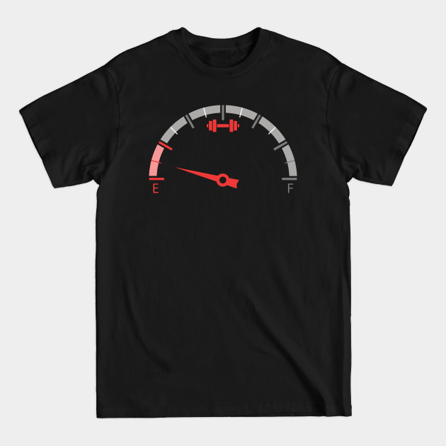 Disover The fuel gauge as a funny picture with a dumbbell - Fitness Funny - T-Shirt