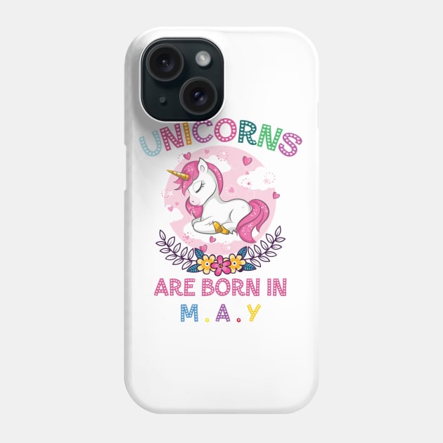 Unicorns Born In May Phone Case by unicorn shirt