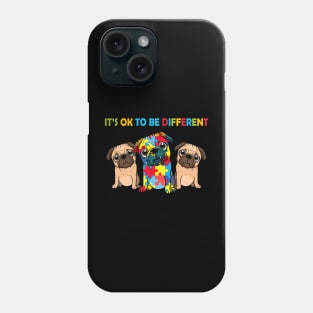 Cute Pug Dogs It's Ok To Be Different Autism Awareness Phone Case