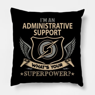 Administrative Support T Shirt - Superpower Gift Item Tee Pillow