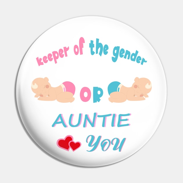 Keeper Of The Gender Pink Or Blue Auntie Loves You Pin by SbeenShirts