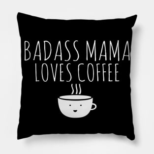 Badass Mama Loves Coffee Pillow