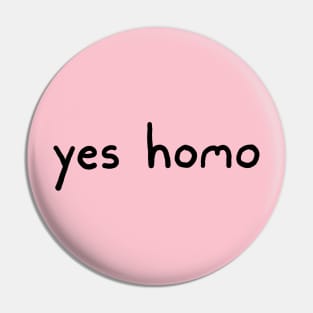 Yes Homo Pin