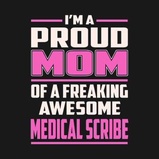 Proud MOM Medical Scribe T-Shirt