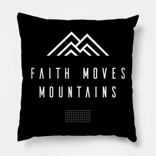 Faith Moves Mountains Pillow