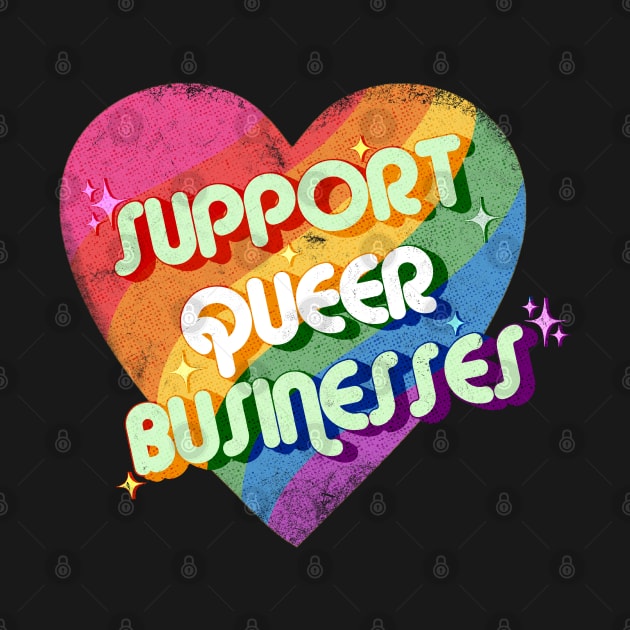 Support Queer Businesses Vintage Distressed Design by Deardarling