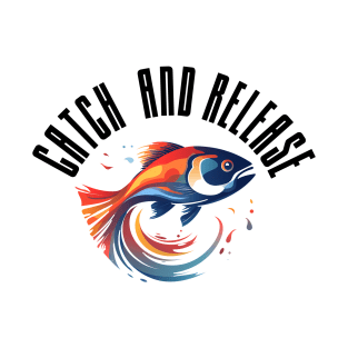 Catch and release T-Shirt