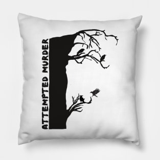 Attempted Murder, Funny Sarcastic Novelty  Adult Humor Pillow