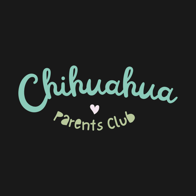 Chihuahua Parents Club by PatternbyNOK