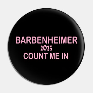 barbenheimer 2023 COUNT ME IN Pin