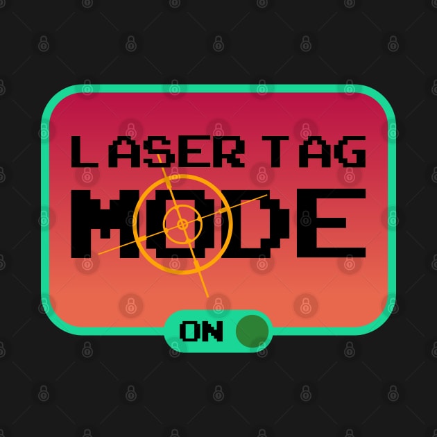 Gift for Laser Tag PLayers Funny Mode on Laser Tag Birthday Party by Riffize