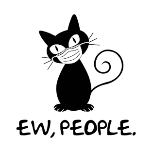 Funny Ew, People Black Cat Face Mask T-Shirt