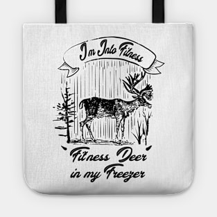 I'm Into Fitness Fit'ness Deer In My Freezer Hunting Hunter Tote